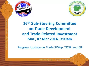 16 th Sub-Steering Committee  on Trade Development  and Trade Related Investment  MoC, 07 Mar 2014,