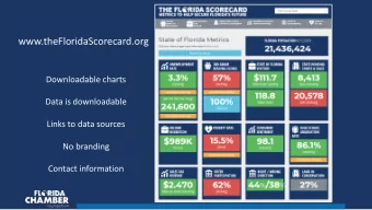 www.theFloridaScorecard.org  Downloadable charts  Data is downloadable  Links to data sources  No