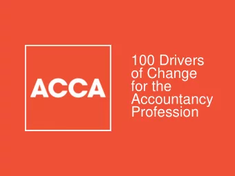 100 Drivers  of Change  for the  Accountancy  Profession  DRIVERS  OF CHANGE .  ACCA Accountancy