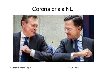 Corona crisis NL  Author: Willem Engel  29-05-2020  What went wrong?  Models  -- effect vs.