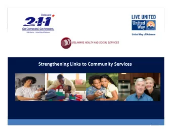 Strengthening Links to Community Services  STRONGER UNITED  Todays Agenda  Overview 2-1-1