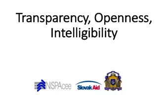 Transparency, Openness,  In  Intelligibility  Purpose and Outputs Purpose: To provide knowledge