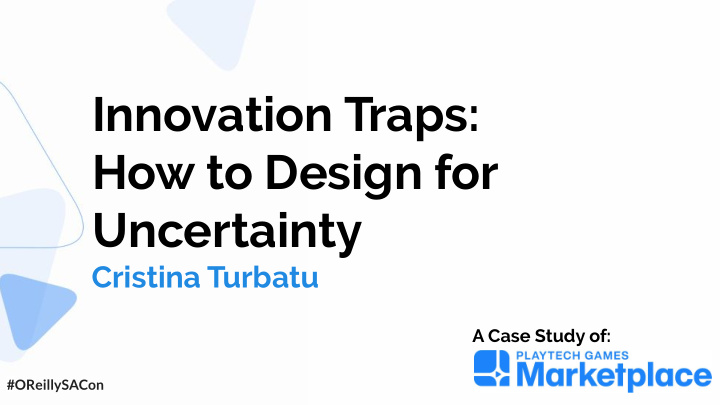 innovation traps how to design for uncertainty
