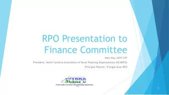 RPO Presentation to  Finance Committee  Matt Day, AICP CTP  President, North Carolina Association