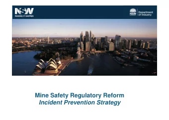 Mine Safety Regulatory Reform Incident Prevention Strategy Todays outline   Overview of the