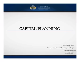 CAPITAL PLANNING  Anna Wrigley Miller  Governors Office of Planning and Budget  GASFA Conference
