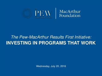 INVESTING IN PROGRAMS THAT WORK  Wednesday, July 20, 2016  Participation in Results First  WA  ME
