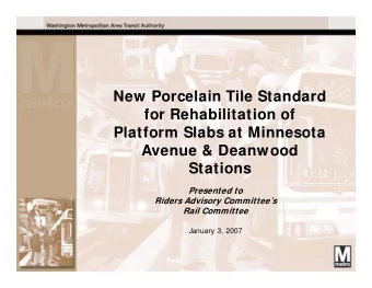 New Porcelain Tile Standard  for Rehabilitation of  Platform Slabs at Minnesota  Avenue &amp;