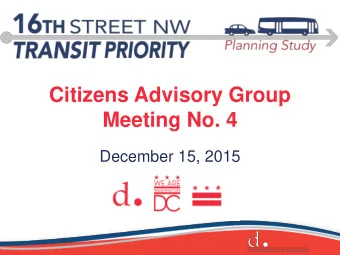 Citizens Advisory Group  Meeting No. 4  December 15, 2015  Agenda  1. Project Overview