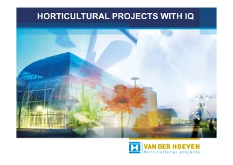 HORTICULTURAL PROJECTS WITH IQ  Horticultural projects Following Points presentation :  I. WHY the