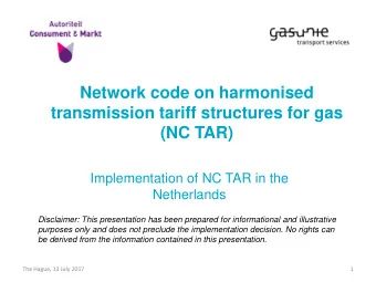 Network code on harmonised  transmission tariff structures for gas  (NC TAR)  Implementation of NC