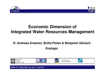 Economic Dimension of  Integrated Water Resources Management  R. Andreas Kraemer, Britta Pielen