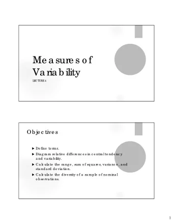 Me a sure s o f  Va ria b ility  L  E  CT  URE  4  Ob je c tive s  De fine  te rms.  Dia g ra