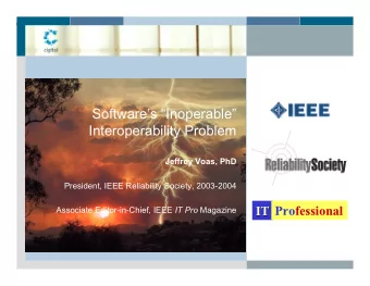 Softwares Inoperable  Interoperability Problem  Jeffrey Voas, PhD  President, IEEE