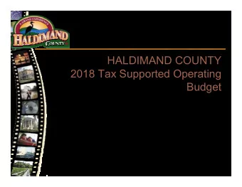 HALDIMAND COUNTY  2018 Tax Supported Operating  Budget  Committee of the Whole  March 7, 2018
