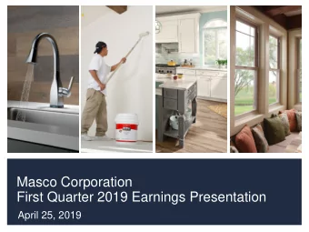 Masco Corporation  First Quarter 2019 Earnings Presentation  April 25, 2019  Safe Harbor Statement