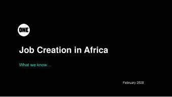 Job Creation in Africa What we know  February 2020  What questions will be answered?  The