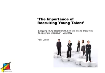 Recruiting Young Talent  Equipping young people for life is not just a noble endeavour.
