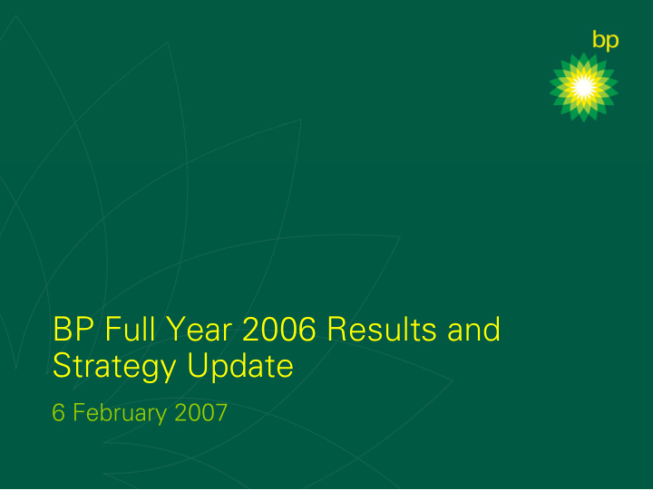 bp full year 2006 results and strategy update