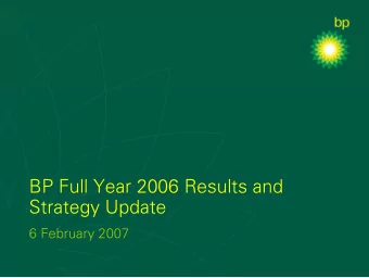 BP Full Year 2006 Results and  Strategy Update  6 February 2007  John Browne  Group Chief Executive