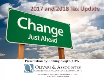 Presentation by: Johnny Svajko, CPA  141 SAGE BRUSH TRAIL, SUITE D ORMOND BEACH, FL 32174  (386)