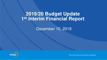 2019/20 Budget Update 1 st Interim Financial Report  December 10, 2019  Continuous Budget and