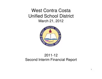West Contra Costa  Unified School District  March 21, 2012  2011-12  Second Interim Financial