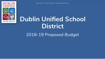 Dublin Unified School  District  2018-19 Proposed Budget  Overview  The Budget Cycle