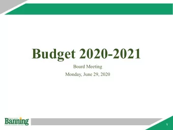 Budget 2020-2021  Board Meeting  Monday, June 29, 2020  1  Mission Statement  Banning Unified
