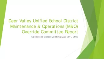 Deer Valley Unified S  chool District  Maintenance &amp; Operations (M&amp;O)  Override Committee