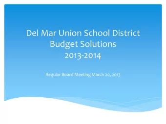 Del Mar Union School District  Budget Solutions  2013-2014  Regular Board Meeting March 20, 2013