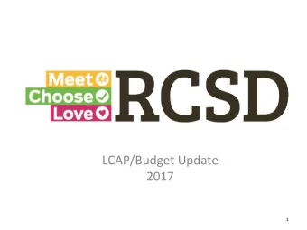 LCAP/Budget Update  2017  1  Budget Overview  What is the budget outlook for 2017-18 and