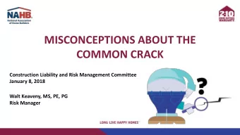 MISCONCEPTIONS ABOUT THE  COMMON CRACK  Construction Liability and Risk Management Committee