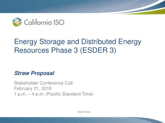Energy Storage and Distributed Energy  Resources Phase 3 (ESDER 3)  Straw Proposal  Stakeholder