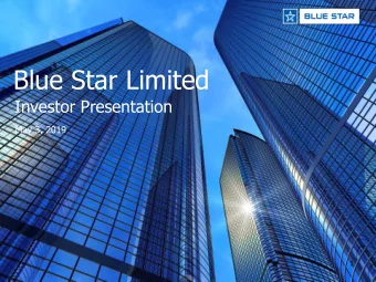 Blue Star Limited  Investor Presentation  May 3, 2019  1  About Blue Star  Indias  leading
