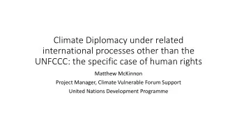 Climate Diplomacy under related  international processes other than the  UNFCCC: the specific case