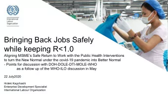 Bringing Back Jobs Safely  while keeping R&lt;1.0  Aligning MSMEs Safe Return to Work with the