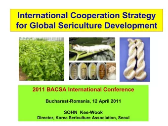 International Cooperation Strategy  for Global Sericulture Development  2011 BACSA International