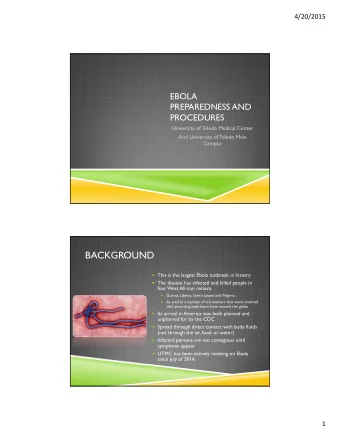 BACKGROUND  This is the largest Ebola outbreak in history  The disease has infected and