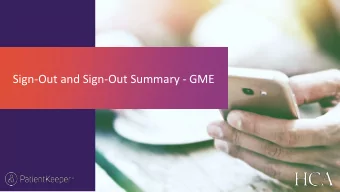 Sign-Out and Sign-Out Summary - GME  Convenient notes and tasks for Physician  Collaboration