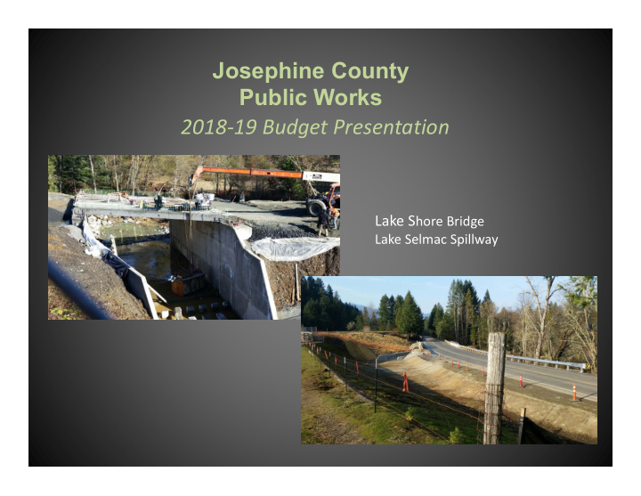 josephine county public works 2018 19 budget presentation