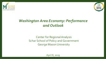 Washington Area Economy: Performance  and Outlook  Center for Regional Analysis  Schar School of