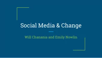 Social Media &amp; Change  Will Chanania and Emily Nowlin  Is it moral to  censor the use of