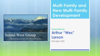 Development  Presented by  Arthur Wes  Larson  Principal, CEO  About Sound West Group