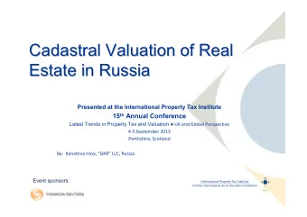 Cadastral Valuation of Real  Cadastral Valuation of Real  Estate in Russia  Estate in Russia