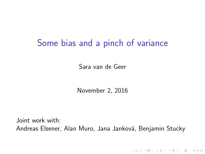 some bias and a pinch of variance