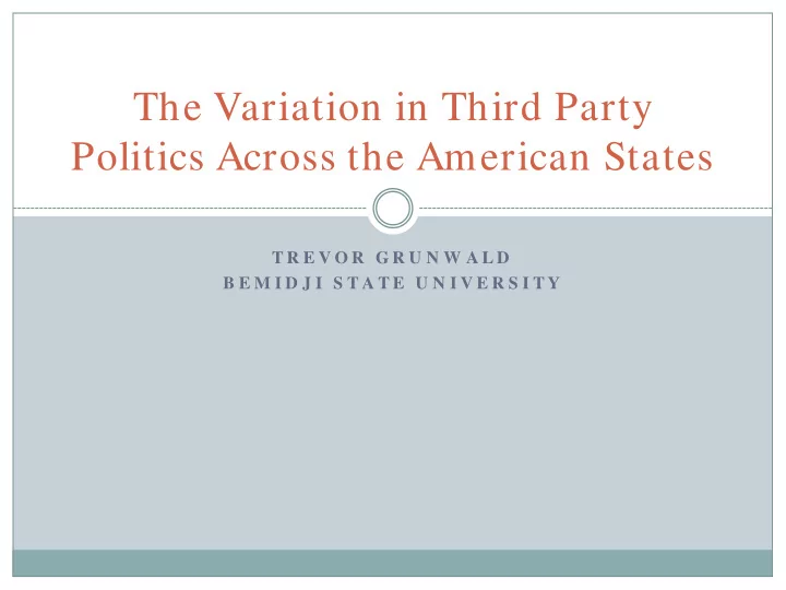 the variation in third party politics across the american