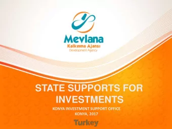 STATE SUPPORTS FOR  INVESTMENTS  KONYA INVESTMENT SUPPORT OFFICE  KONYA, 2017  STATE SUPPORTS FOR