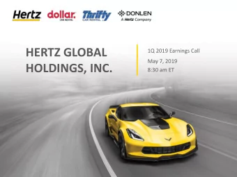 HERTZ GLOBAL  1Q 2019 Earnings Call  May 7, 2019  HOLDINGS, INC.  8:30 am ET  Forward Looking