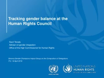 Tracking gender balance at the  Human Rights Council  Saori Terada  Adviser on gender integration